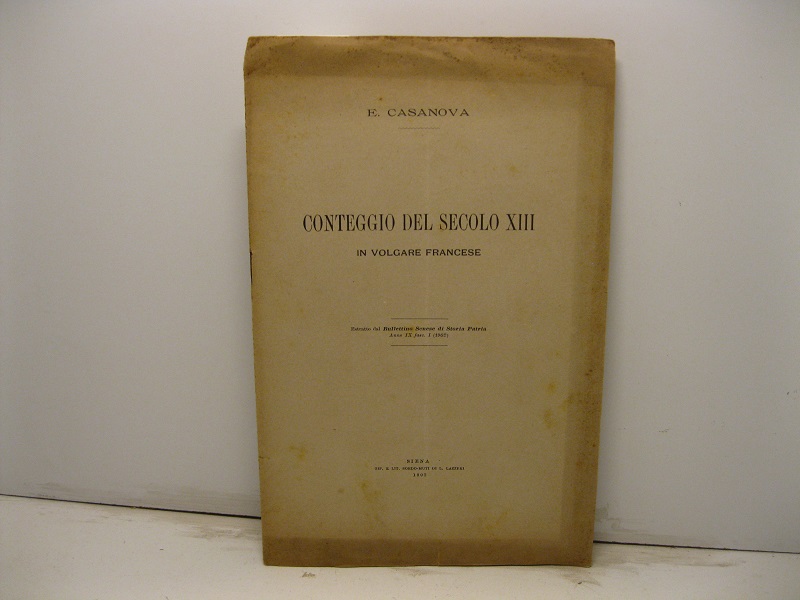 Conteggio del secolo XIII in volgare francese. Estratto dal Bullettino Senese di Storia Patria, anno IX, fasc. I (1902)